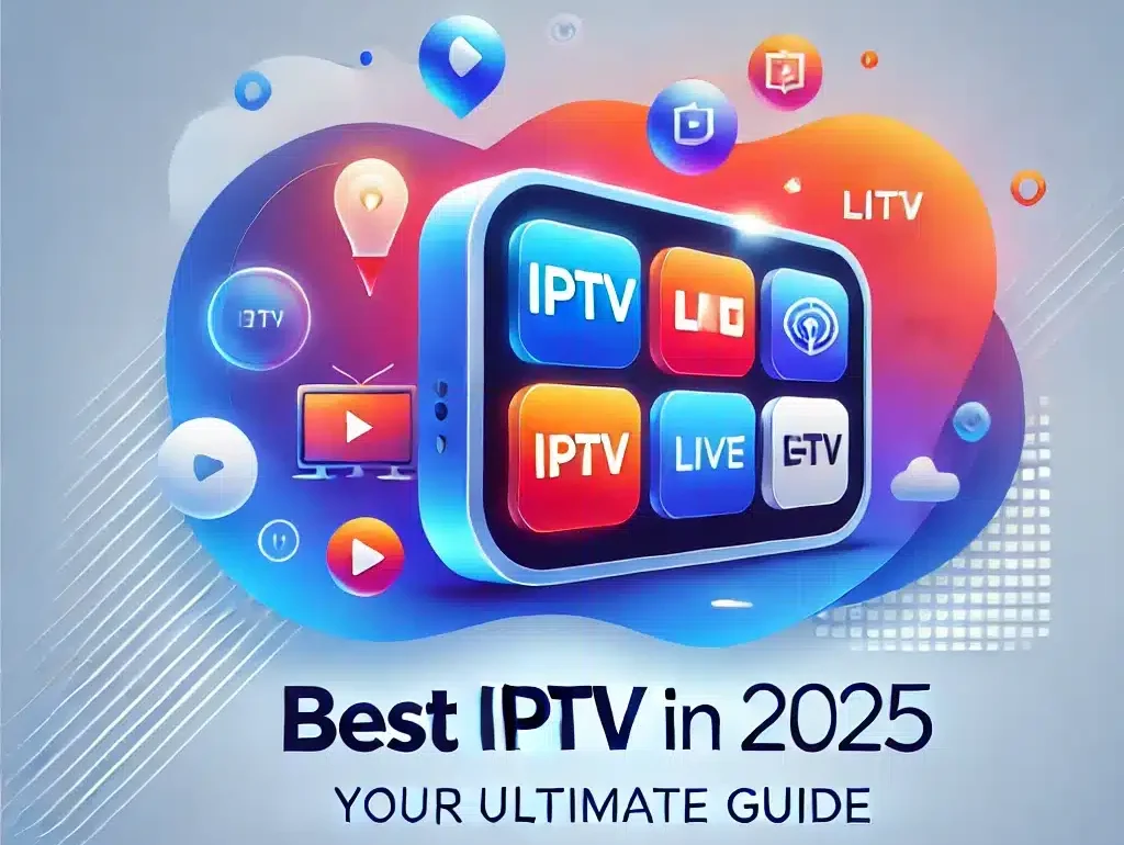 iptv 2025 the best iptv in 2025